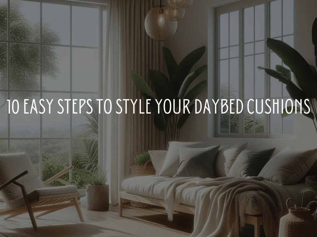 10 Easy Steps to Style Your Daybed Cushions