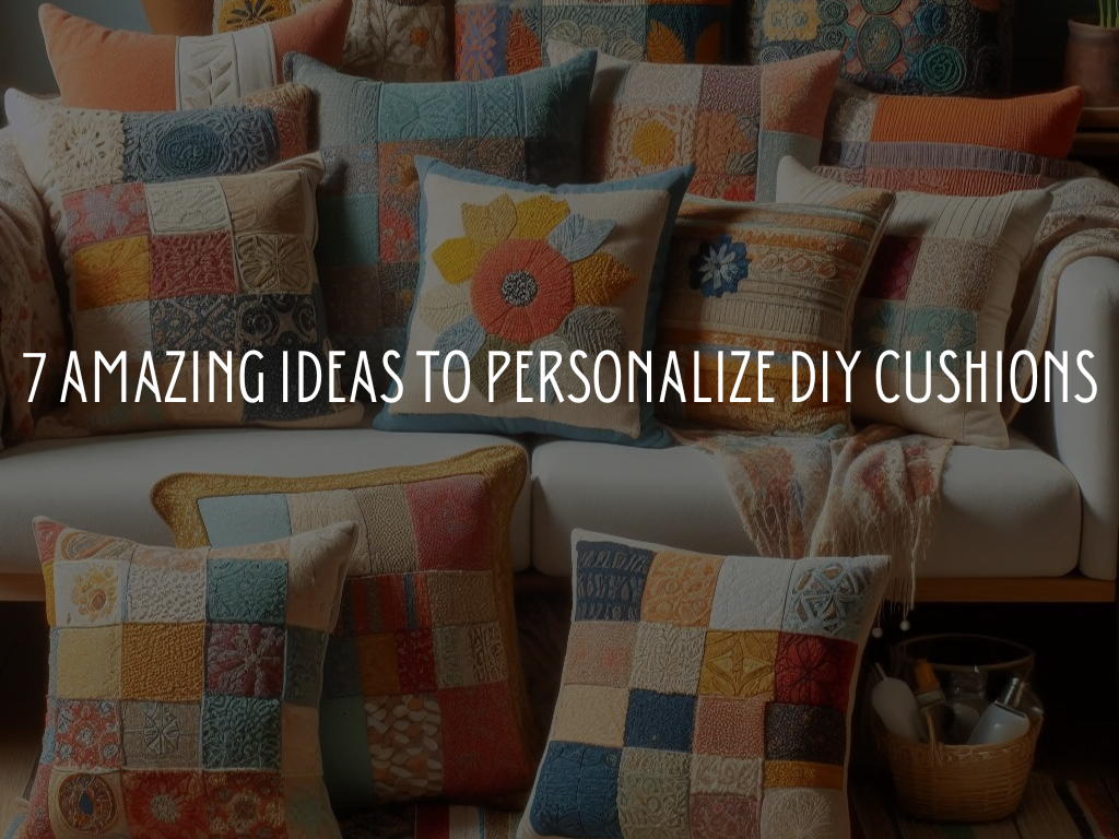 7 amazing Ideas to personalize diy cushions